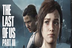  The Last of Us Part 3 در راه است یا رویا؟ حقیقت و شایعات درباره ادامه ماجراجویی الی